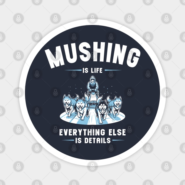 Mushing Is Life Magnet by enrynz